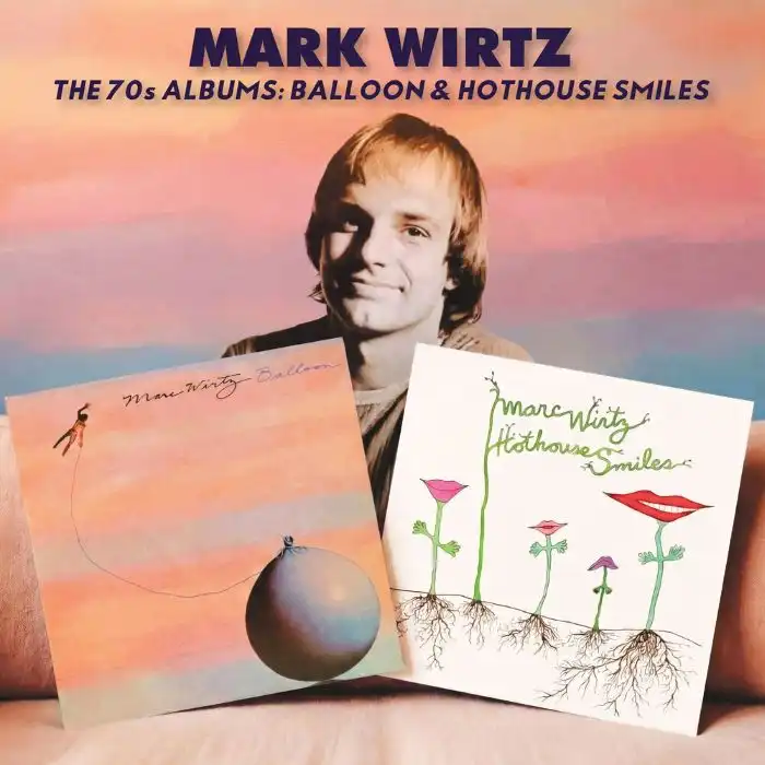 MARK WIRTZ / マーク・ワーツ / THE 70S ALBUMS: BALLOON + HOTHOUSE SMILES (2CD)