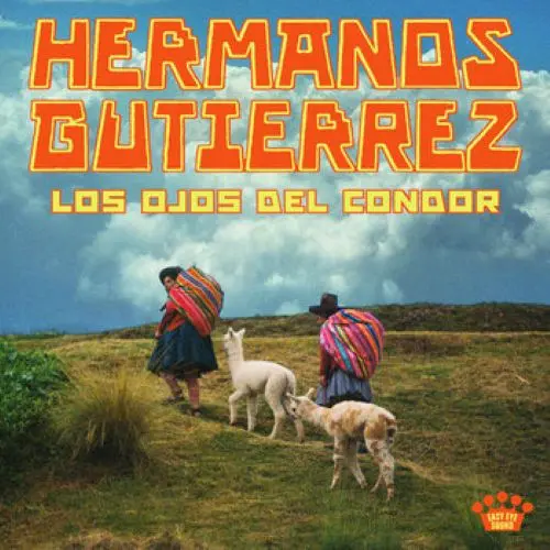 HERMANOS GUTIERREZ / エルマノス・グティエレス / LOS OJOS DEL CONDOR