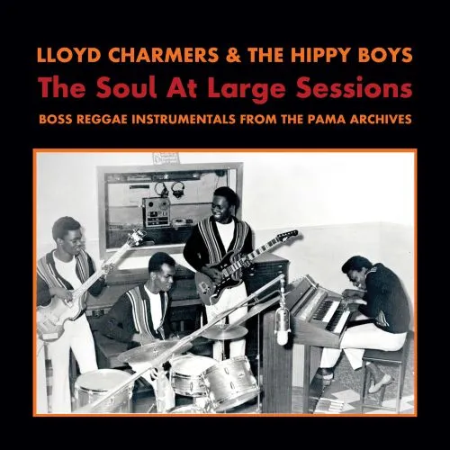 LLOYD CHARMERS & THE HIPPY BOYS / THE SOUL AT LARGE SESSIONS