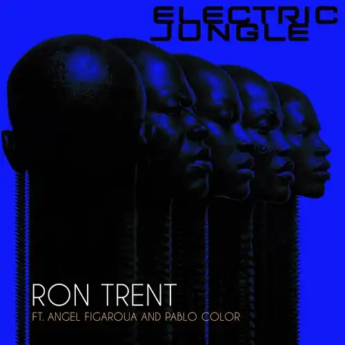 RON TRENT / ロン・トレント / ELECTRIC JUNGLE FEAT. ANGEL FIGUEROA & PABLO COLOR (BLUE COVER EDITION)
