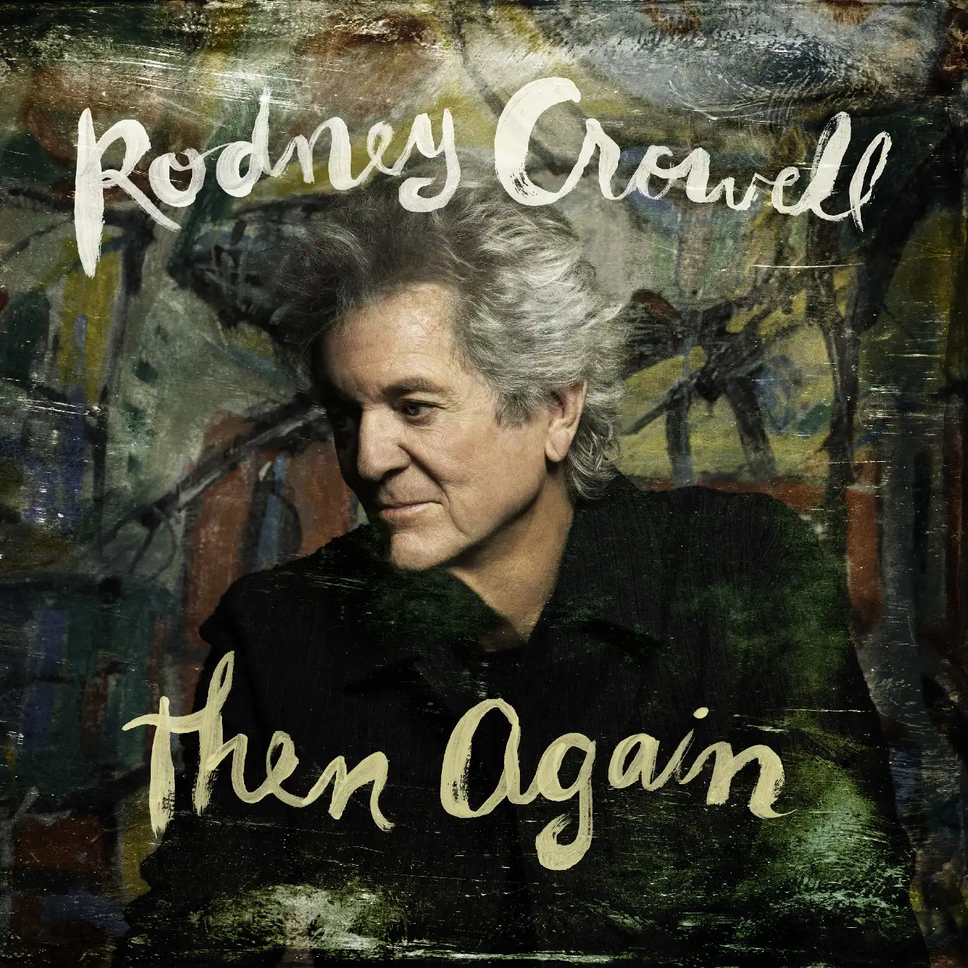 RODNEY CROWELL / ロドニー・クロウェル / THEN AGAIN (CD)