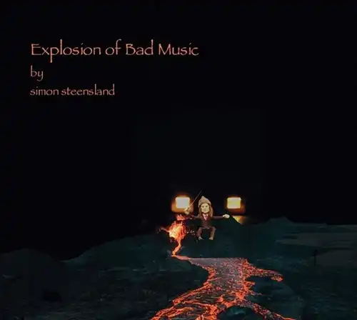 SIMON STEENSLAND / サイモン・スティーンズランド / エクスプロージョン･オヴ･バッド･ミュージック / EXPLOSION OF BAD MUSIC