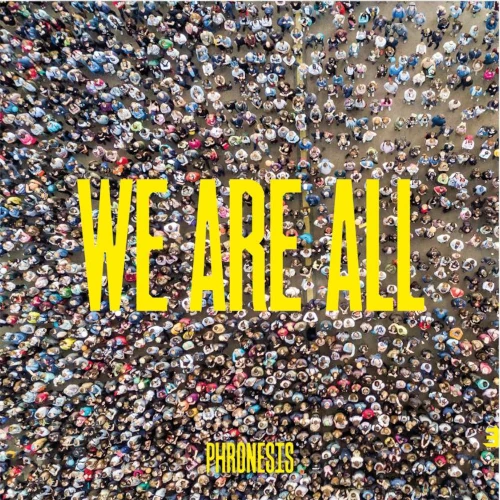 PHRONESIS / フロネシス / WE ARE ALL