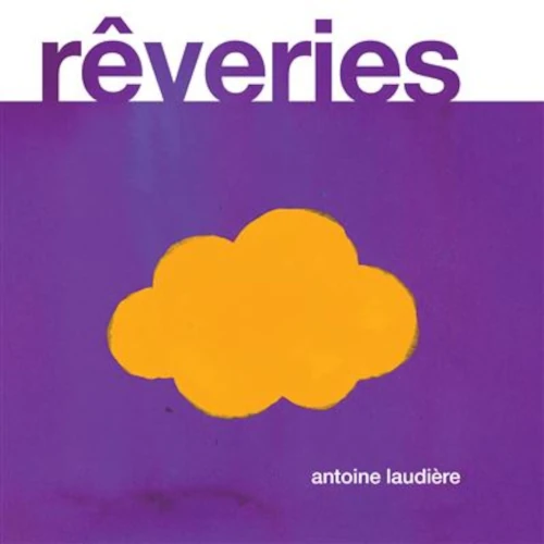 ANTOINE LAUDIERE / REVERIES