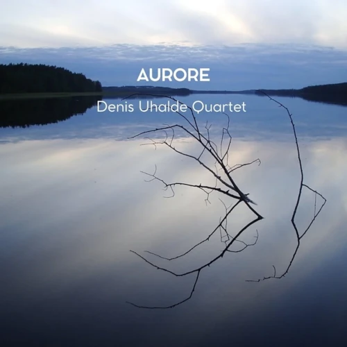 DENIS UHALDE / AURORE