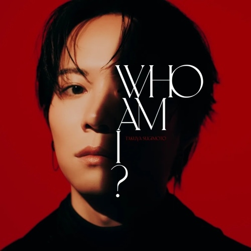 TAKUYA SUGIMOTO / 杉本琢弥 / Who am I?