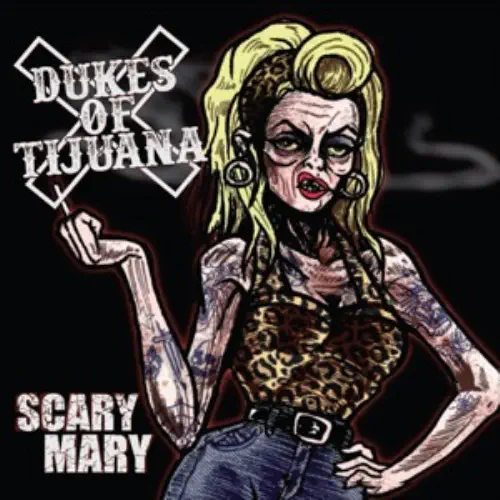 DUKES OF TIJUANA / SCARY MARY