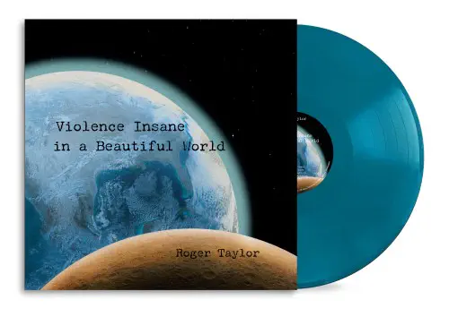 ROGER TAYLOR / ロジャー・テイラー / VIOLENCE INSANE IN A BEAUTIFULWORLD (BLUE VINYL)