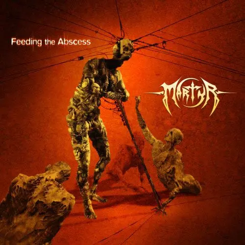 MARTYR (from Canada) / FEEDING THE ABSCESS