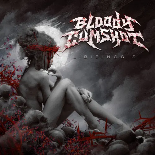 Bloody Cumshot / ブラッディ・カムショット / リビディノーシス / LIBIDINOSIS