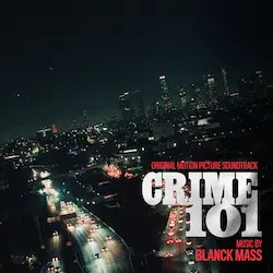 BLANCK MASS / ブランク・マス / CRIME 101 (ORIGINAL MOTION PICTURE SOUNDTRACK)