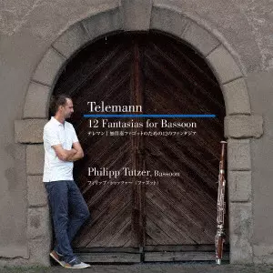 PHILIPP TUTZER / フィリップ・トゥッツァー / テレマン|無伴奏ファゴットのための12のファンタジア