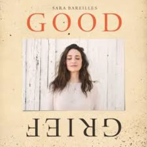 SARA BAREILLES / GOOD GRIEF