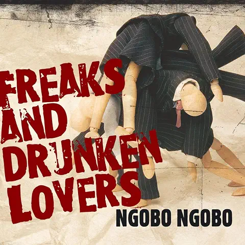 NGOBO NGOBO / ゴボゴボ / FREAKS AND DRUNKEN LOVERS