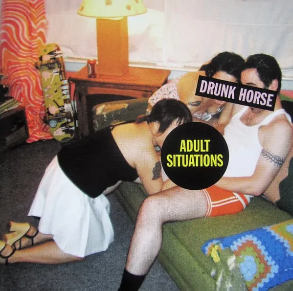 DRUNK HORSE / ADULT SITUATIONS
