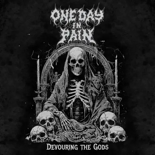 ONE DAY IN PAIN / DEVOURING THE GODS
