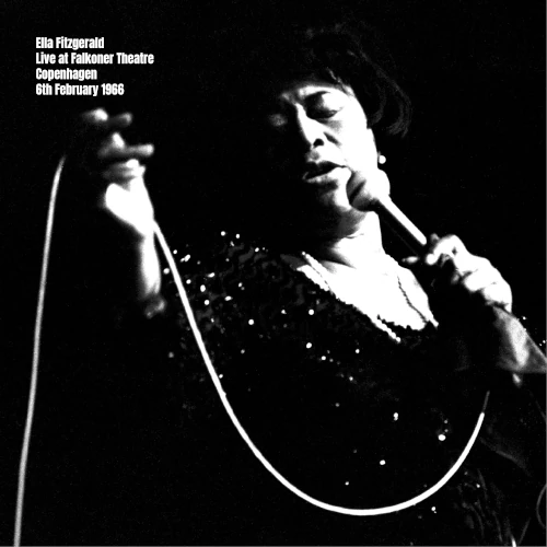 ELLA FITZGERALD / エラ・フィッツジェラルド / ライヴ･アット･ファルコナー･シアター･ コペンハーゲン･6th･フェブラリー･1966 / Live At Falkoner Theatre Copenhagen 6th February 1966