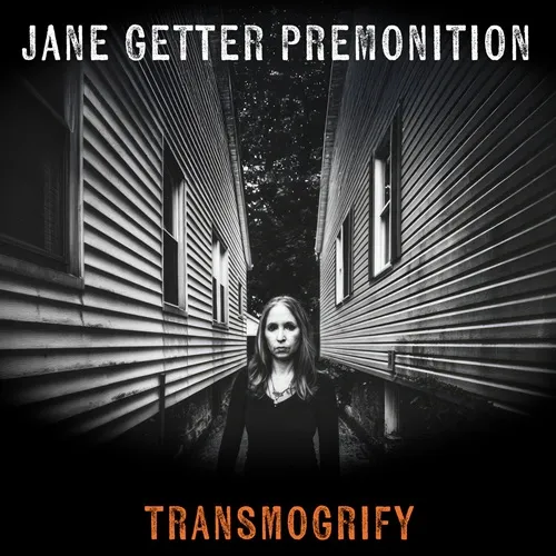 JANE GETTER PREMONITION / ジェーン・ゲッター・プレモニション / TRANSMOGRIFY