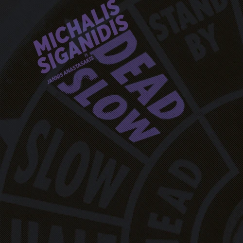 MICHALIS SIGANIDIS / DEAD SLOW