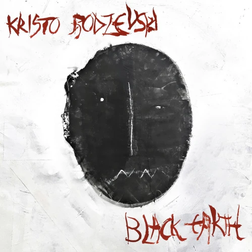 KRISTO RODZEVSKI / クリスト・ロドゼヴスキ / BLACK EARTH