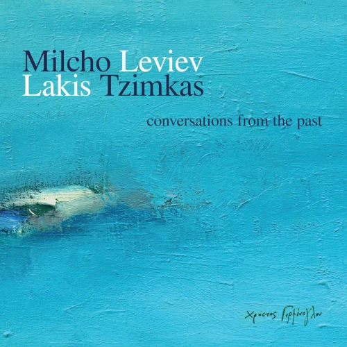 MILCHO LEVIEV / ミルチョ・レヴィエフ / CONVERSATIONS FROM THE PAST