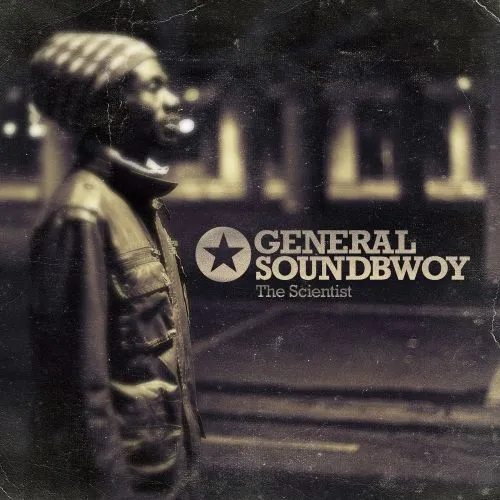 GENERAL SOUNDBWOY / THE SCIENTIST / SMOOTH OPERATOR