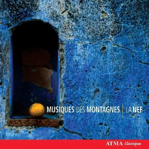 LA NEF / ラ・ヌフ / MUSIQUES DES MONTAGNES