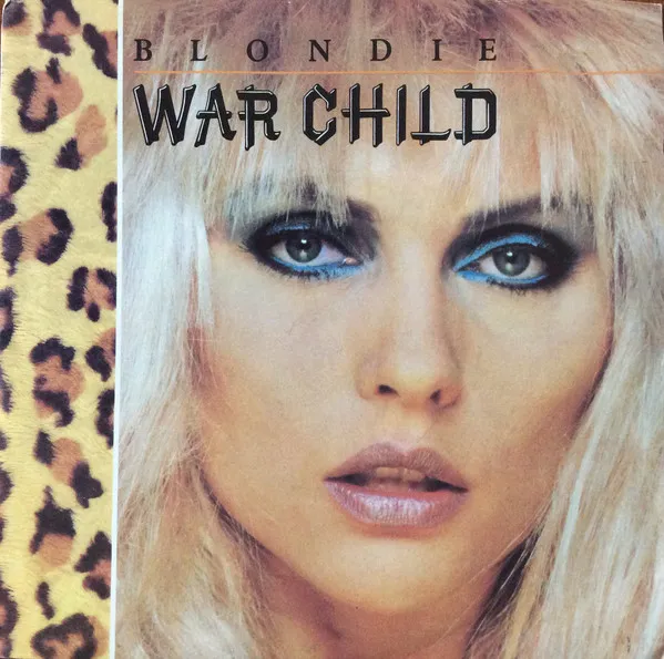 BLONDIE / ブロンディ / WAR CHILD