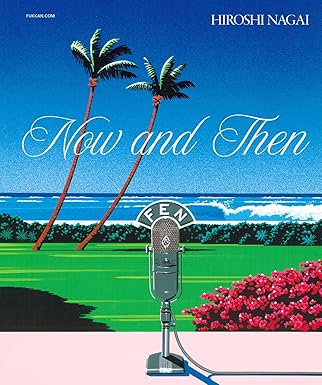 Hiroshi Nagai / 永井博 / Now and Then