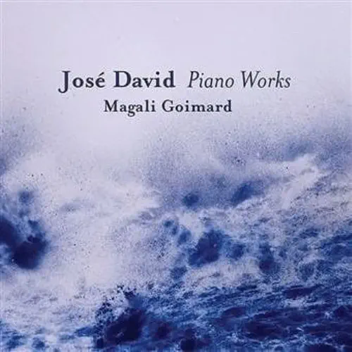 MAGALI GOIMARD / マガリ・ゴワマール / JOSE DAVID:PIANO WORKS