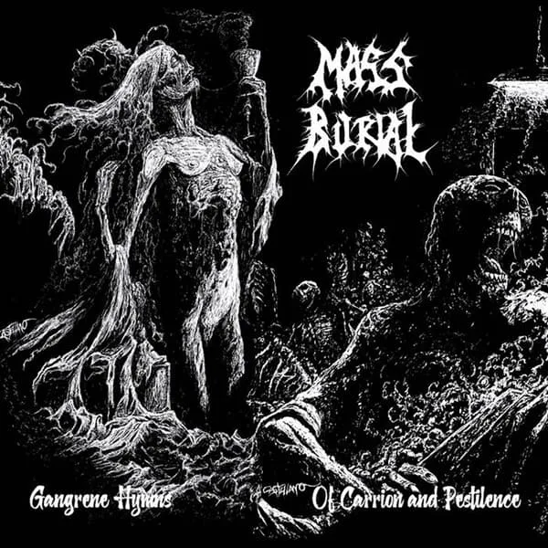 MASS BURIAL / GANGRENE HYMNS / OF CARRION AND PESTILENCE