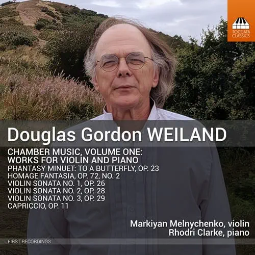 MARKIYAN MELNYCHENKO / マルキヤン・メルニチェンコ / DOUGLAS WEILAND:CHAMBER MUSIC VOL.1