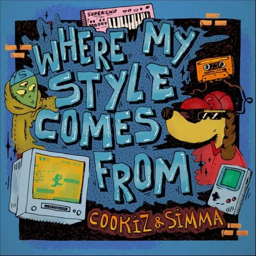 COOKIZ & SIMMA / WHERE MY STYLE COMES FROM