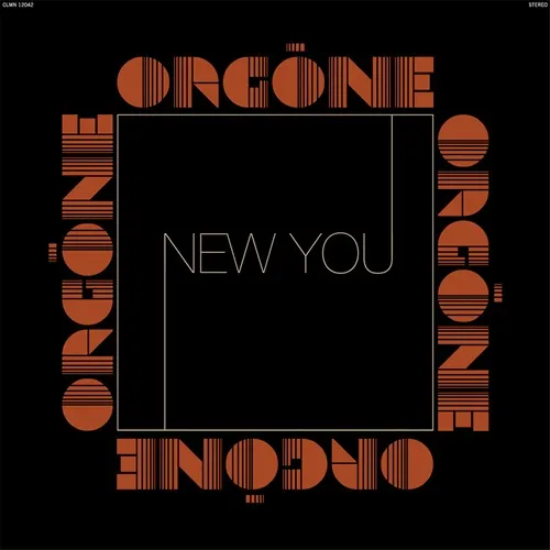 ORGONE / オルゴン / NEW YOU