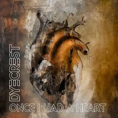 DYECREST / ダイクレスト / ONCE I HAD A HEART