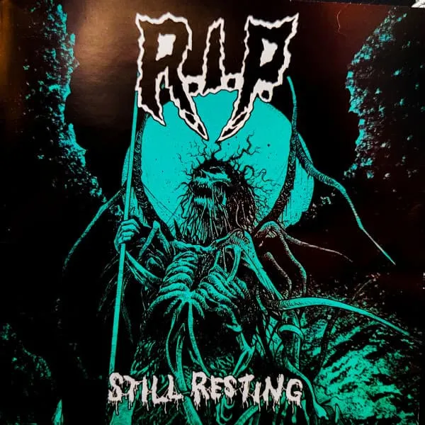 R.I.P. / STILL RESTING