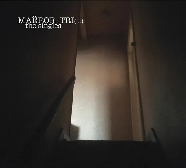 MAEROR TRI / SINGLES