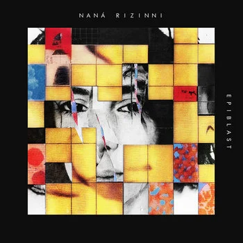 NANA RIZINNI / ナナ・ヒズィーニ / EPIBLAST