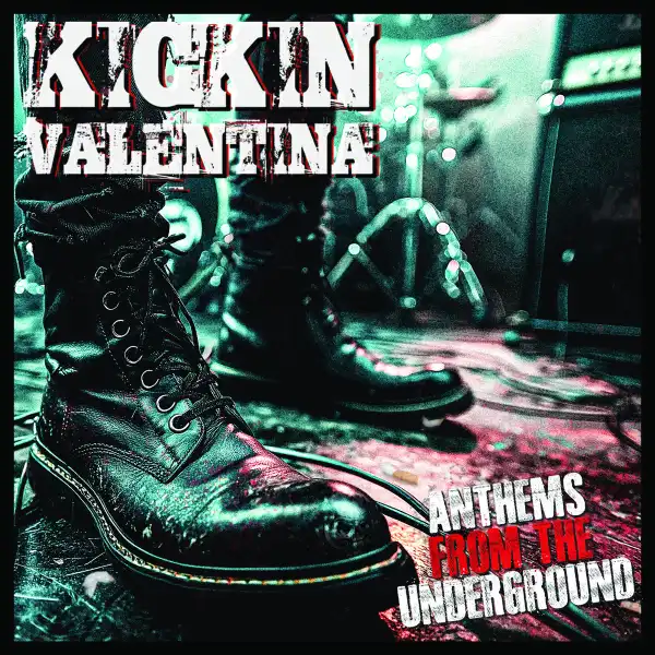 KICKIN VALENTINA / キッキン・ヴァレンティーナ / ANTHEMS FROM THE UNDERGROUND