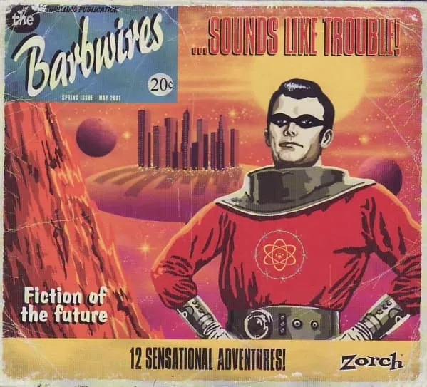 THE BARBWIRES / SOUNDS LIKE TROUBLE!