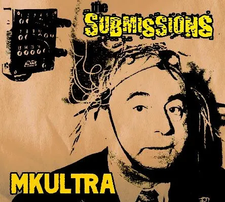 THE SUBMISSIONS / MKULTRA