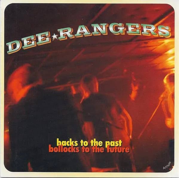 DEE RANGERS / ディーランガーズ / BACKS TO THE PAST, BOLLOCKS TO THE FUTURE