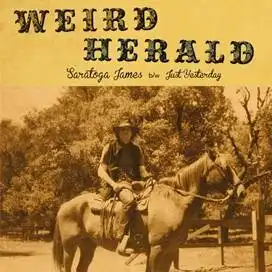WEIRD HERALD / ウィアード・ヘラルド / SARATOGA JAMES / JUST YESTERDAY (7")