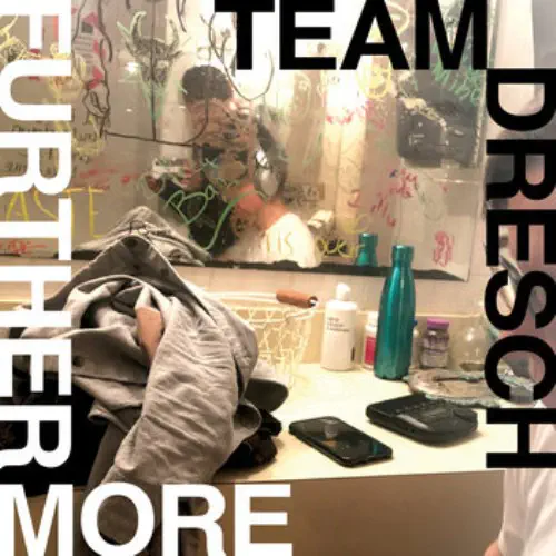 TEAM DRESCH / FURTHERMORE / FURTHERMORE 