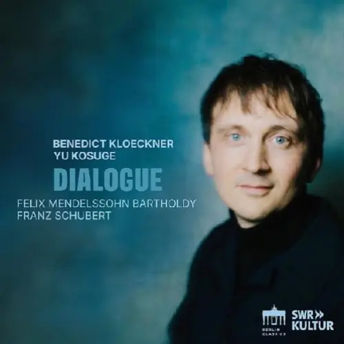 BENEDICT KLOECKNER / ベネディクト・クレックナー / MENDELSSOHN/SCHUBERT:DIALOGUE / DIALOGUE