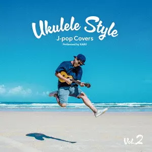 KAIKI / Ukulele Style ~J-pop Covers~ Vol.2
