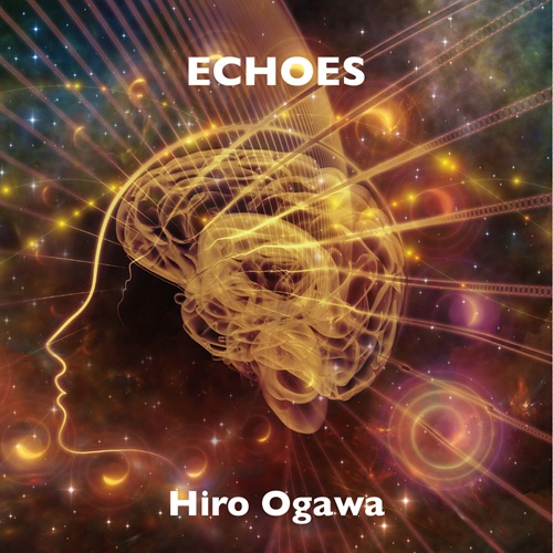 HIRO OGAWA / ヒロオガワ / ECHOES