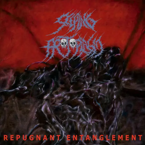 SEEPING PROTOPLASM / シーピング・プロトプラズム / REPUGNANT ENTANGLEMENT