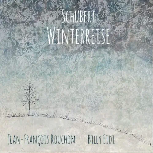 JEAN-FRANCOIS ROUCHON / SCHUBERT:WINTERREISE