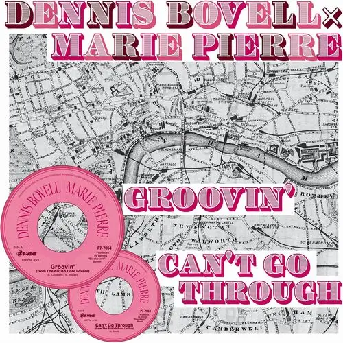 DENNIS BOVELL / MARIE PIERRE / グルーヴィン / キャント･ゴー･スルー / GROOVIN' (FROM 'THE BRITISH CORE LOVERS') / CAN'T GO THROUGH (FROM 'THE BRITISH PURE LOVERS')